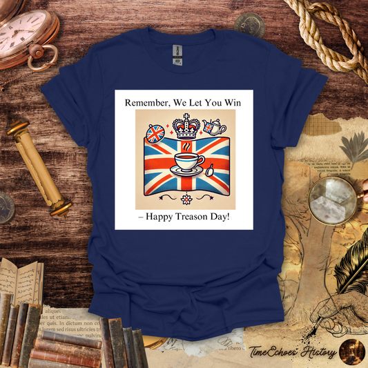 Happy Treason Day T-Shirt