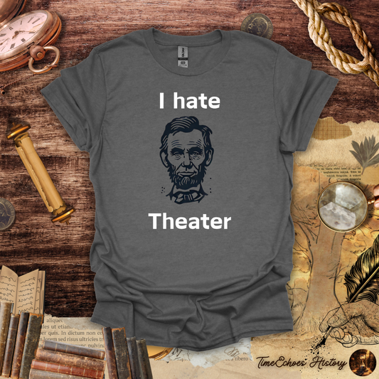 I HATE THEATER!!!